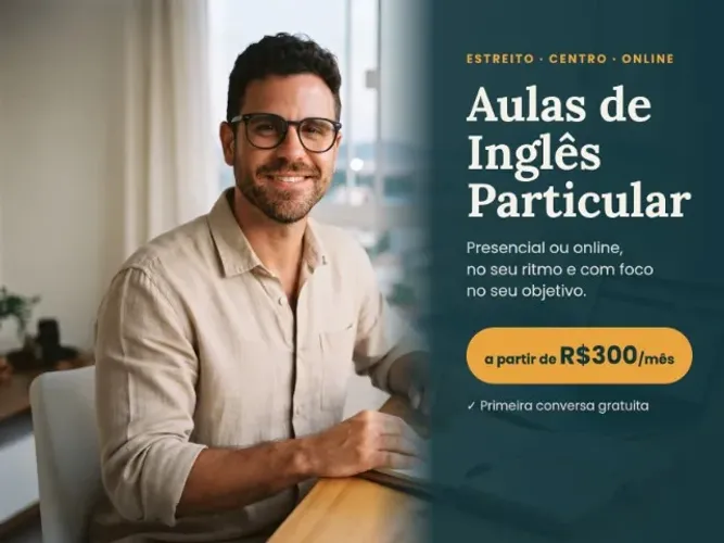 Aulas de Inglês Particular - Estreito e Centro | Presencial ou Online