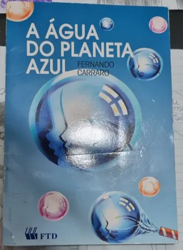 A Água do Planeta Azul - Fernando Carraro - Livro Infantil Ilustrado | Livro Editora Ftd U