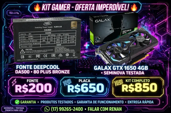 Placa de vídeo 1650 e Fonte 500w