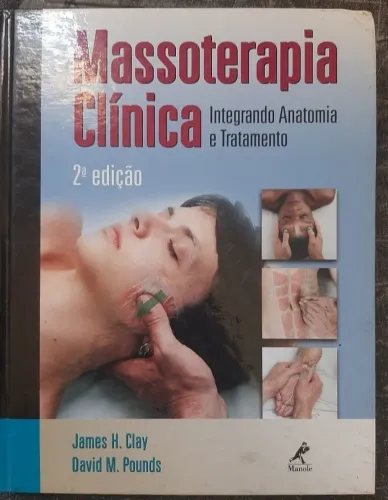 Massoterapia Clínica - 2ª Ed. James H. Clay