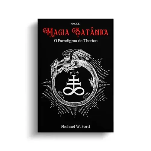 Livro Magia Satânica - Paradigma de Therion, de Michael W. Ford