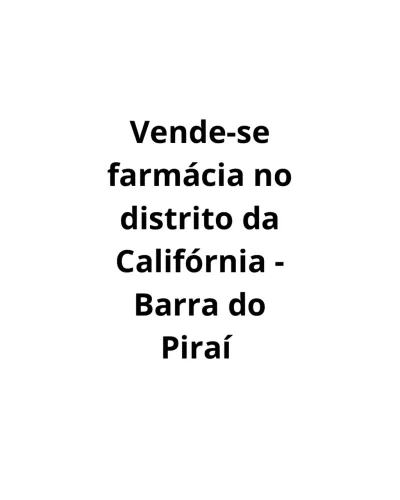 Vende-se farmácia completa na Califórnia 