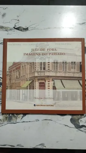 Livro 'Juiz de Fora, imagens do passado', Douglas Fazolatto