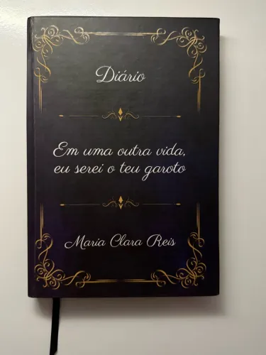 Livro Em Outra Vida Serei Teu Garoto - Com brindes - Maria C. Reis