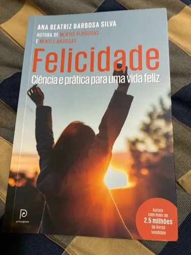 Livro Felicidade - ciência e prática para uma vida feliz