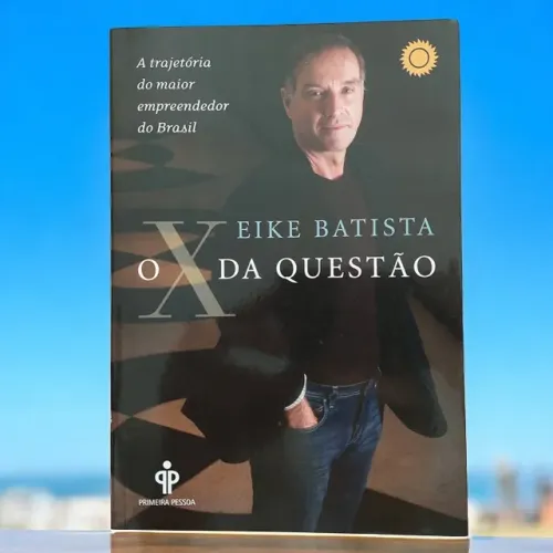 Livro O X da Questão - Eike Batista Editora Sextante (Usado)