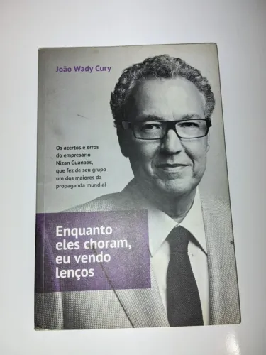 Enquanto eles choram, eu vendo lenços autor João Wady Cury