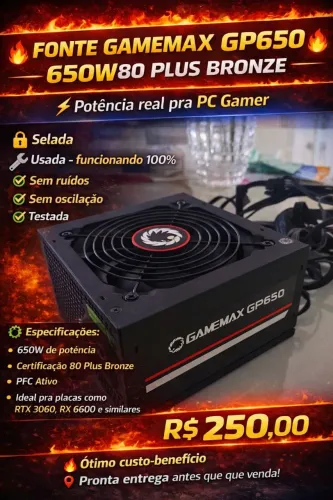 FONTE GAMEMAX 650W BRONZE 80 PLUS / 100% PERFEITA