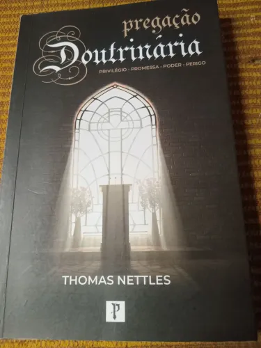 PREGAÇÃO DOUTRINÁRIA THOMAS NETTLES 