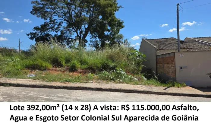 Leia a descrição: Lote 392,00m² (Asfalto, Agua e Esgoto) Setor Colonial Sul