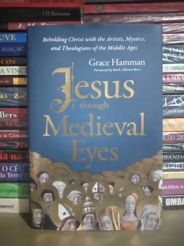 Jesus through Medieval Eyes