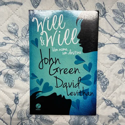 Will e Will Um Nome um Destino - John Green, David Levithan
