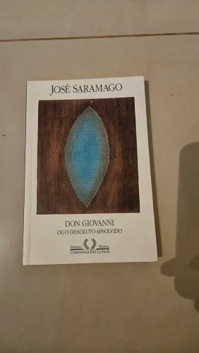 Don Giovanni ou o Dissoluto Absolvido - José Saramago