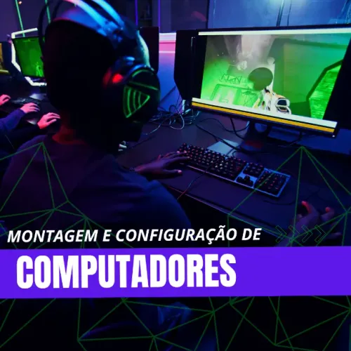 Montagem e configurações de computadores