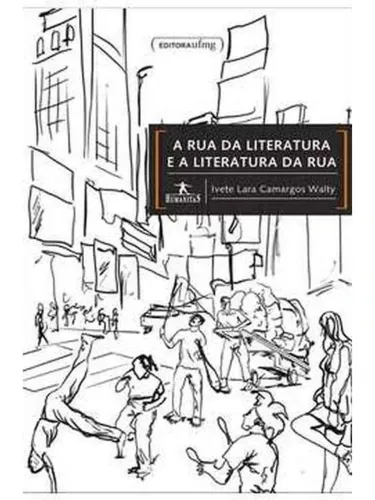 Ivete L. C. Walty - A rua da literatura e a literatura da rua