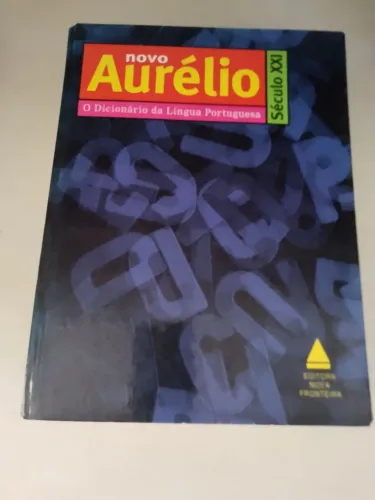 Novo Aurélio o dicionário língua portuguesa século XXI
