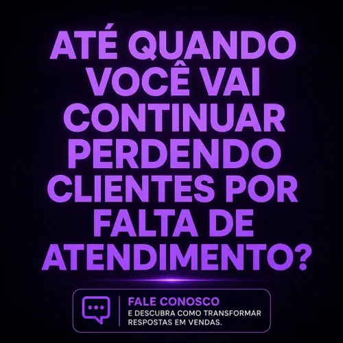 Não perca mais clientes 