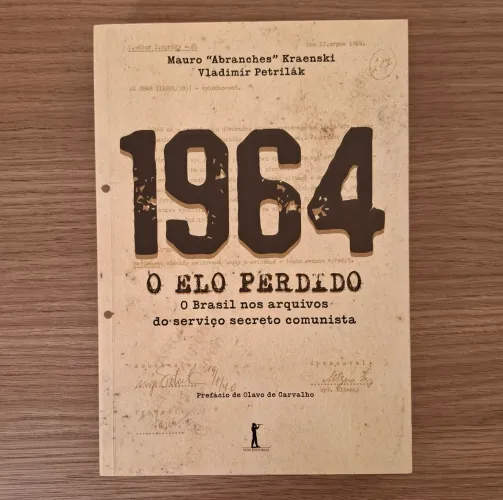 1964 O Elo Perdido | O Brasil nos arquivos do serviço secreto comunista