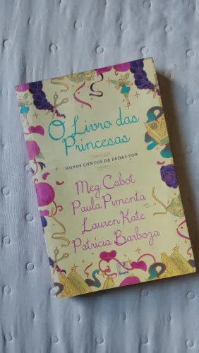 Livro - O livro das Princesas - Meg Cabot; Paula Pimenta; Lauren Kate; Patrícia Barboza