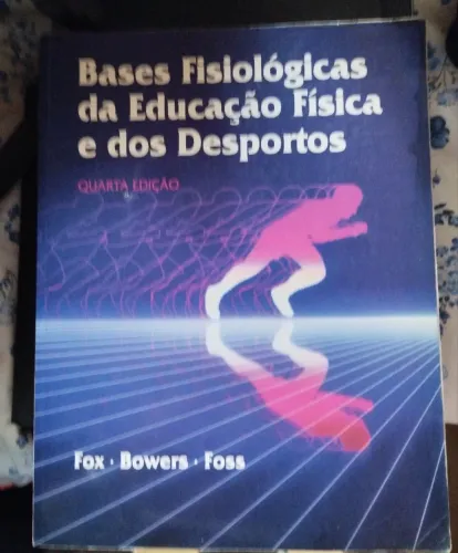 livros bases fisiológicas da educação física e dos desportos - fox, bowers e foss