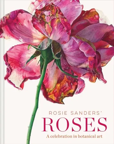 Livro de Mesa Botânico Fotografia Rosas - Roses Rosie Sanders - Importado - Em inglês 