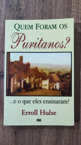 Quem Foram os Puritanos?