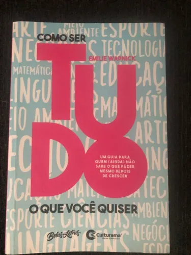 Livro Como ser Tudo o que Você Quiser