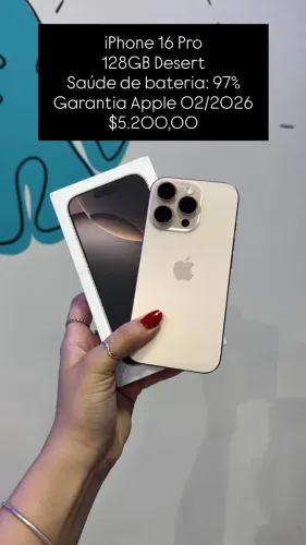 iPhone 16 Pro / 128GB / Desert / Saúde de bateria 97% / R$ 5.200,00
