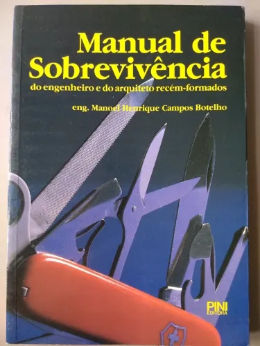 Manual de Sobrevivência do Eng. e do Arquiteto Recém-Formados - Manoel H. C. Botelho