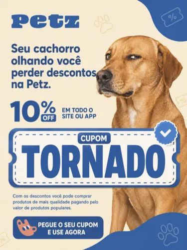 CUPOM PETZ É TORNADO - MELHOR CUPOM PETZ