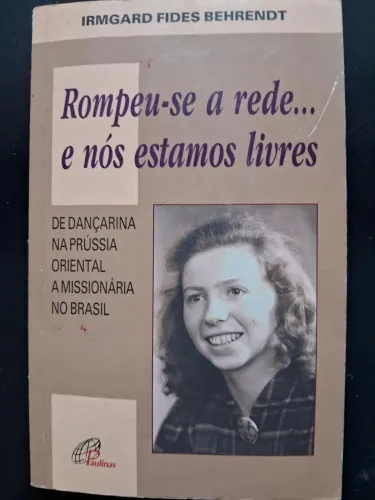 Rompeu-se a rede... e nós estamos livres. De Imrgard Fides Berendt.