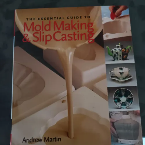 The Essential Guide to Mold Making and Slip Casting