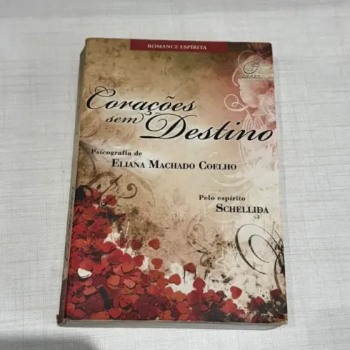 Corações Sem Destino - Psicografia.