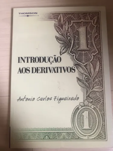 Introdução aos Derivativos - Antonio Carlos Figueiredo