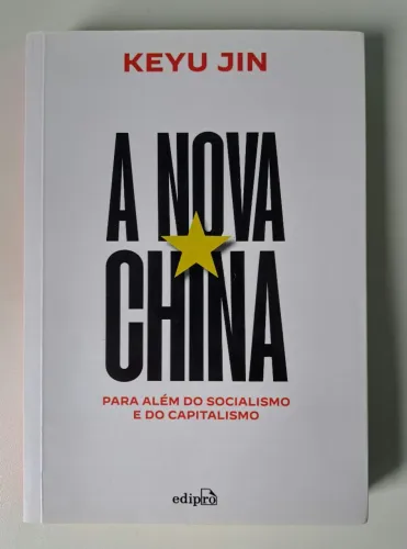 A Nova China - Para Além do Capitalismo e do Socialismo