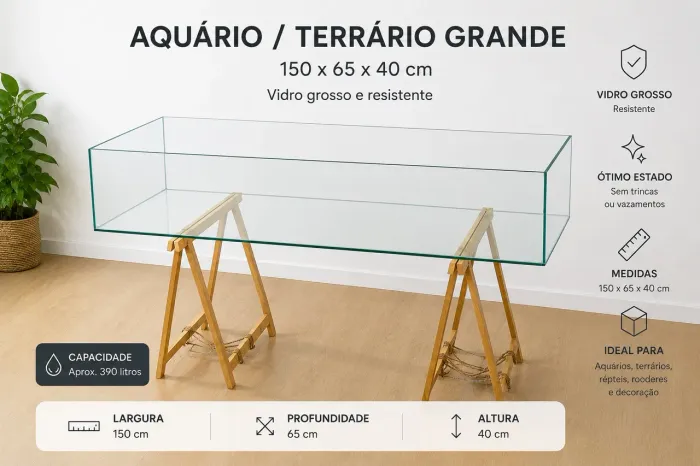 Aquário / Terrário Grande 150x40x65 cm - Vidro Grosso