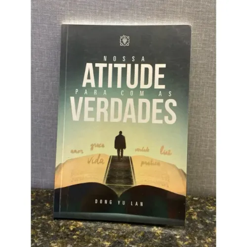 Nossa atitude para com as verdades - Dong Lan.