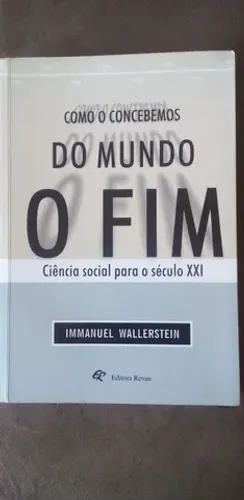 Livro - O Fim do Mundo como o conhecemos - Wallerstein (autor)
