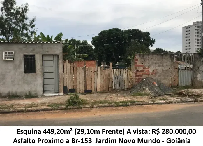 Leia a descrição: Esquina 449,20m² (Proximo a Br-153) Jardim Novo Mundo