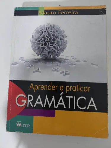 Aprender e Praticar Gramática Mauro Ferreira Ed 2011