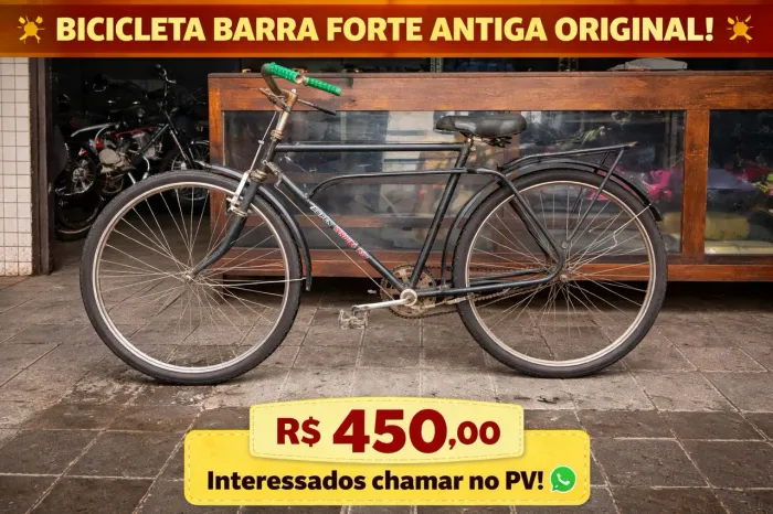 BICICLETA BARRA FORTE ANTIGA ORIGINAL À VENDA ?