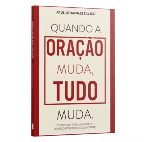 Livro Quando a oração muda, tudo muda | Paul Johannes Tillich - Editora Penkal