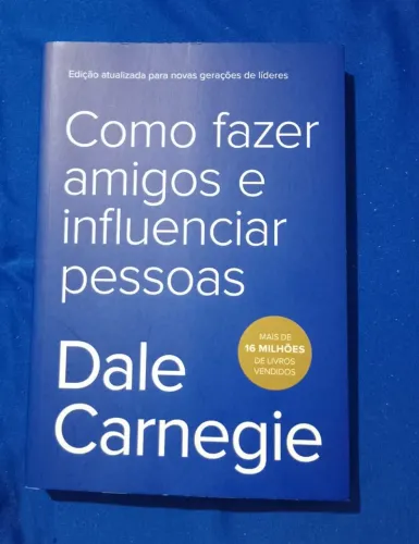 Como Fazer Amigos e Influenciar Pessoas - Dale Carnegie