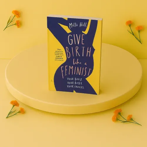 Give Birth Like a Feminist -