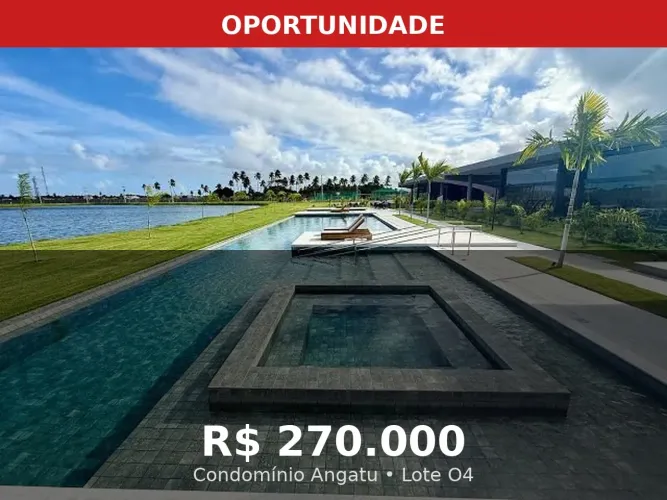 Lote no Condomínio Angatu - Oportunidade R$ 270.000