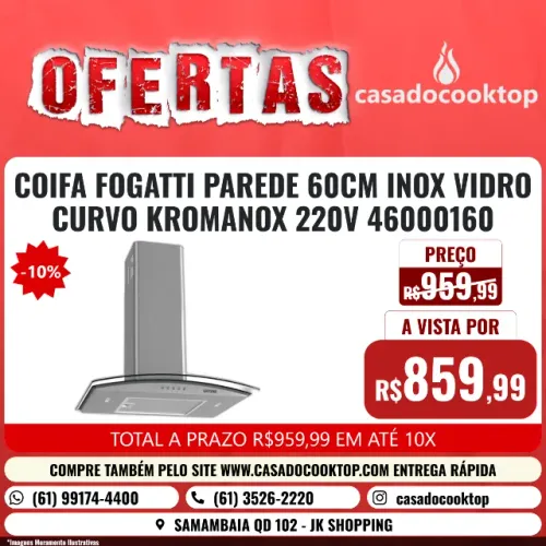 COIFA FOGATTI PAREDE 60CM INOX VIDRO CURVO KROMANOX 220V 46000160