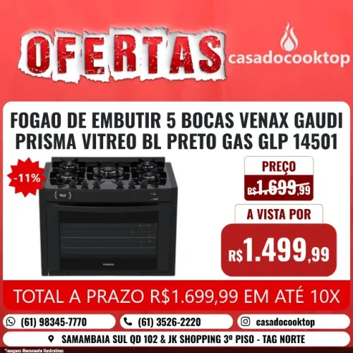 FOGAO DE EMBUTIR 5 BOCAS VENAX GAUDI PRISMA VITREO BL PRETO GAS GLP 14501