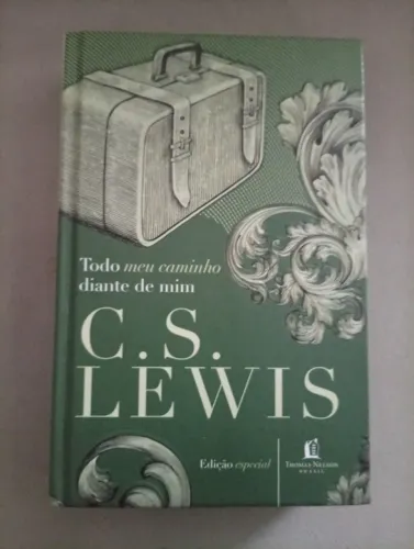 C.S. Lewis - Todo meu caminho diante de mim