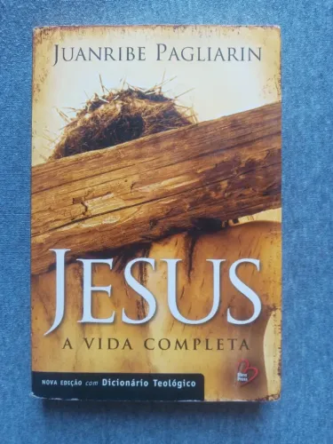 Jesus: A Vida Completa, escrito por Juanribe Pagliarin e