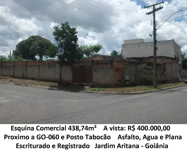 Leia a descrição: Esquina Comercial 438,74m² (Proximo a GO-060 e Posto Tabocão) Jardim Ari